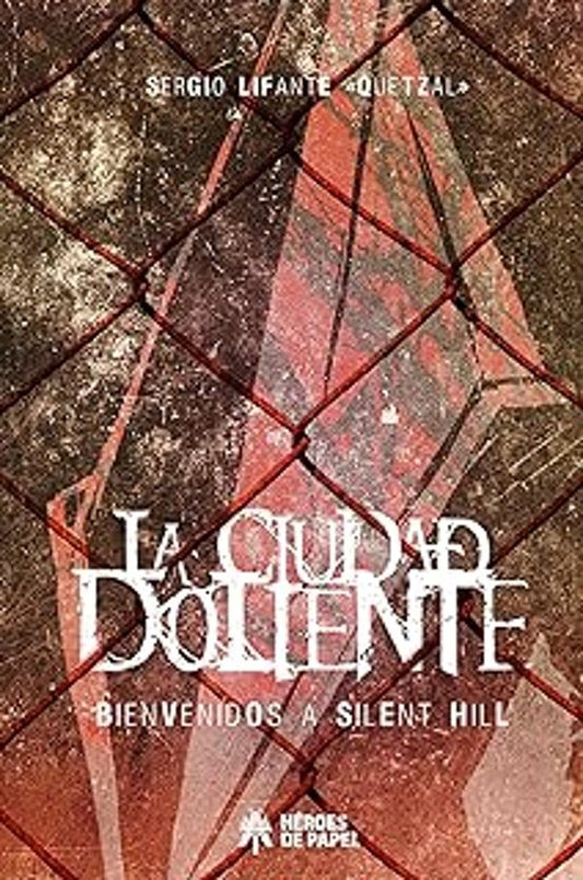 CIUDAD DOLIENTE - BIENVENIDOS A SILENT HILL