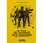 EL VIAJE DEL ANTIHEROE EN EL VIDEOJUEGO